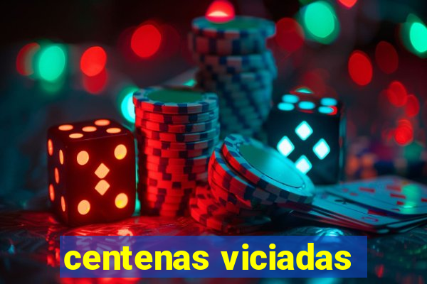 centenas viciadas